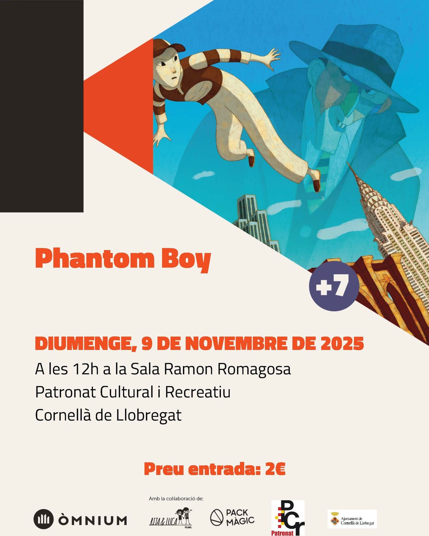 Aquest diumenge, una nova aventura t’espera al cinema!🎬 
A la Sala Ramon Romagosa del Patronat (c/ Jacint Verdaguer, 52) t’esperem per gaudir d’una història plena d’emoció i valentia:

“Phantom Boy” — una pel·lícula fascinant per a petits i grans (a partir de 7 anys).

Un jove amb un poder extraordinari, un inspector ferit i una ciutat amenaçada... 🌆
Descobreix com la imaginació i l’amistat poden ser més poderoses que qualsevol virus informàtic.

📅 Diumenge 9 de novembre
🕛 A les 12 h
🎟️ Entrada: 2 €

Vine amb la família i viu una experiència de cinema màgica dins la programació del CINEXIC. 🍿💫

#CINEXIC #PhantomBoy #CinemaInfantil #Cultura #Famílies #Patronat #Vilafranca @patrocorn